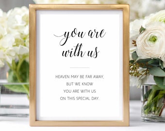 Heaven May Be Far Away - You Are With Us On This Special Day - Wedding Memorial Sign - Elegant Printable Wedding Sign - Alejandra