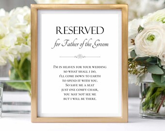 Father Of The Groom Memorial Wedding Sign - Reserved Seat Wedding Ceremony - Printable Wedding Sign - Save A Seat - I'm In Heaven