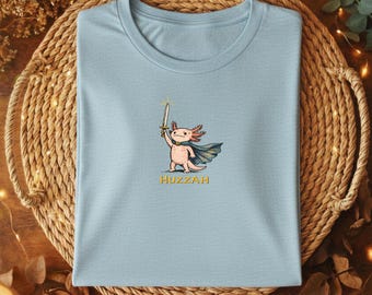 Funny Axolotl Meme Shirt, Huzzah T-shirt