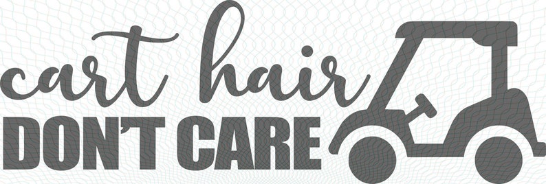 Golf Cart Cart Life Cart Hair Don't Care This is How We Roll SVG, JPG, PNG Cricut Cutting, Cut File, Digital File, Printable image 3