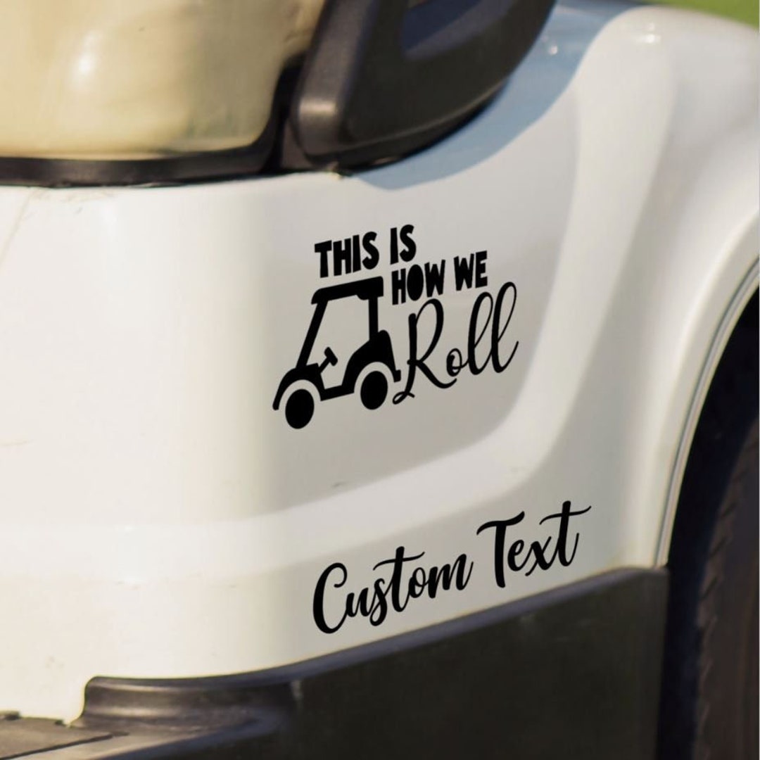 Golf Cart Vinyl Decals This is How We Roll Cart Life Cart Hair, Don't