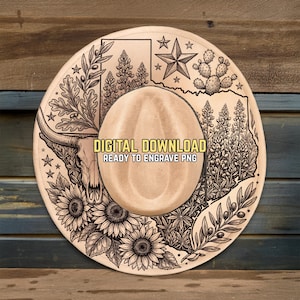 May include: A tan cowboy hat with a detailed engraved design. The design includes a Texas star, cactus, sunflowers, and a longhorn skull. The text "DIGITAL DOWNLOAD READY TO ENGRAVE PNG" is visible on the hat.