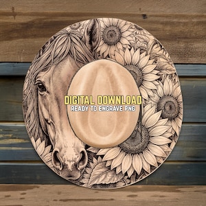 May include: Circular wooden design with a horse head and sunflowers. The text "DIGITAL DOWNLOAD READY TO ENGRAVE PNG" is included. The horse is central, surrounded by detailed sunflowers. The design is suitable for engraving.