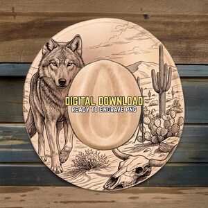 May include: A digital download design featuring a cowboy hat with a wolf, desert landscape, and a cow skull. The text "DIGITAL DOWNLOAD READY TO ENGRAVE PNG" is displayed on the hat.