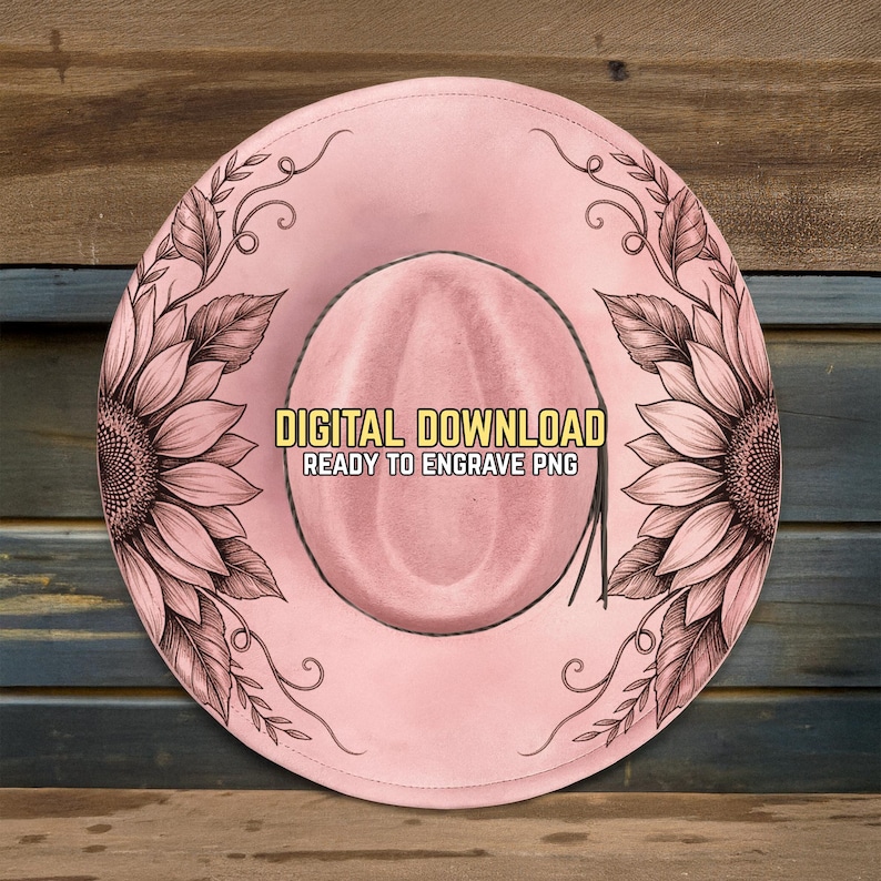 May include: A pink cowboy hat with a sunflower design and the text "DIGITAL DOWNLOAD READY TO ENGRAVE PNG". The hat has a wide brim and a rounded crown. The sunflowers are on the left and right sides of the hat.