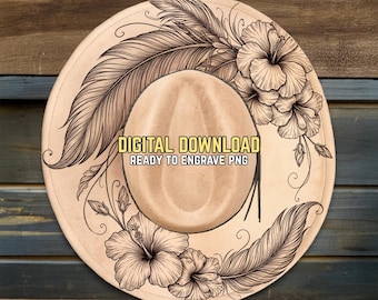 May include: A tan cowboy hat design with floral and feather accents. The hat features a central oval shape and is surrounded by detailed illustrations of hibiscus flowers and feathers. Text on the hat reads "DIGITAL DOWNLOAD READY TO ENGRAVE PNG."