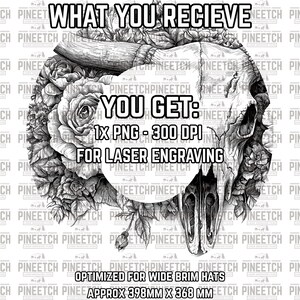 Puede incluir: Dise&ntilde;o digital en blanco y negro que presenta una calavera con elementos florales y texto. El dise&ntilde;o incluye el texto "WHAT YOU RECIEVE", "YOU GET: 1X PNG - 300 DPI FOR LASER ENGRAVING", y "OPTIMIZED FOR WIDE BRIM HATS". El dise&ntilde;o mide aproximadamente 398mm x 368mm.