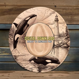 May include: A round wooden design featuring two orcas in the water, a lighthouse, and the text "DIGITAL DOWNLOAD READY TO ENGRAVE PNG". The orcas are black and white, and the lighthouse is gray.