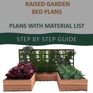 May include: A U-shaped raised garden bed made of wood with three sections. The bed is filled with plants and has a trellis behind it. The text "RAISED GARDEN BED PLANS PLANS WITH MATERIAL LIST STEP BY STEP GUIDE" is at the top of the image.