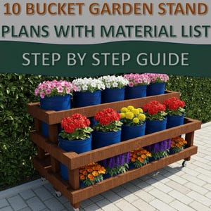May include: A wooden tiered garden stand with ten blue bucket planters filled with colorful flowers. The stand has three levels and is on wheels. Text at the top reads "10 Bucket Garden Stand Plans With Material List Step By Step Guide."