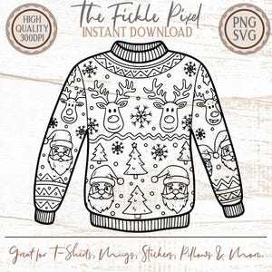May include: Black and white line art of a Christmas sweater design featuring reindeer, Santa Claus, snowflakes, and Christmas trees. The text "The Fickle Pixel" and "Instant Download" are at the top. The bottom text reads "Great for T-Shirts, Mugs, Stickers, Pillows & More."