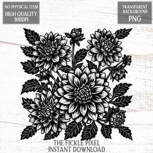 Pode incluir: Ilustração a preto e branco de um buquê de flores de dália. A imagem apresenta uma arte de linha detalhada das flores, folhas e caules. O texto "THE FICKLE PIXEL INSTANT DOWNLOAD" está na parte inferior. A imagem é um PNG de alta qualidade de 300 DPI com fundo transparente.