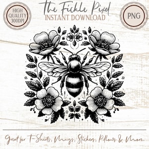 Op de afbeelding: Zwart-wit illustratie van een bij omringd door bloemen en bladeren. Het ontwerp bevat de tekst "The Fickle Pixel" en "Instant Download". De afbeelding is gelabeld met "High Quality 300DPI" en "PNG". De tekst onderaan luidt "Great for T-Shirts, Mugs, Stickers, Pillows & More."