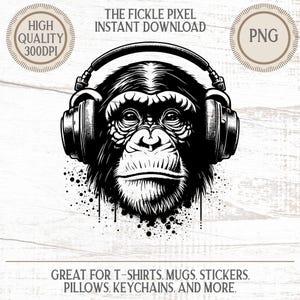 May include: Black and white illustration of a chimpanzee wearing headphones. The image includes the text "THE FICKLE PIXEL INSTANT DOWNLOAD" and "GREAT FOR T-SHIRTS, MUGS, STICKERS, PILLOWS, KEYCHAINS, AND MORE."