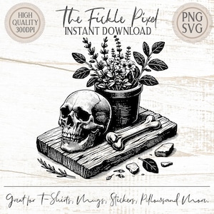 May include: Black and white illustration featuring a human skull, a potted plant, and a bone on a wooden plank. The text reads "The Fickle Pixel, Instant Download". The image is suitable for t-shirts, mugs, stickers, and pillows.
