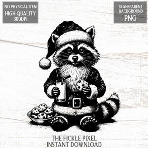 May include: Black and white illustration of a raccoon dressed as Santa Claus, holding a glass of milk and a cookie. A bowl of cookies sits in front of the raccoon. The image includes the text "THE FICKLE PIXEL INSTANT DOWNLOAD".