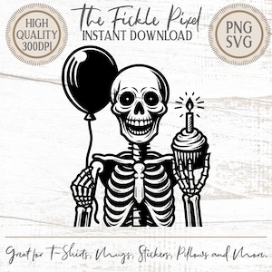 May include: Black and white digital illustration of a skeleton holding a black balloon and a cupcake with a lit candle. The text reads "The Fickle Pixel INSTANT DOWNLOAD" and "Great for T-Shirts, Mugs, Stickers, Pillows and More."