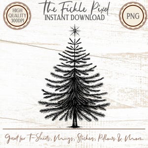 May include: A monochrome illustration of a Christmas tree with a star. The image includes the text "The Fickle Pixel INSTANT DOWNLOAD" and "Great for T-Shirts, Mugs, Stickers, Pillows & More."