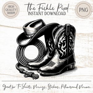 May include: Black and white illustration of cowboy boots, a hat, and a rope. The boots have decorative stitching. The image includes the text "The Fickle Pixel INSTANT DOWNLOAD" and "Great for T-Shirts, Mugs, Stickers, Pillowsand More."
