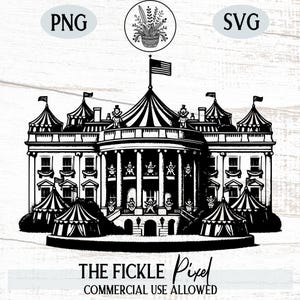 May include: Black and white illustration of a building resembling the White House, with circus tent-like structures and flags. The text "THE FICKLE Pixel" and "COMMERCIAL USE ALLOWED" are at the bottom. Includes "PNG" and "SVG" text.