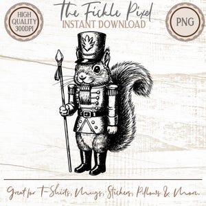 May include: Black and white illustration of a squirrel dressed as a nutcracker soldier, holding a staff. The squirrel wears a military-style uniform with a tall hat and boots. Text reads "The Fickle Pixel" and "Instant Download".