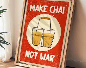 Make Chai Not War – Funny Chai Quote Wall Art for Tea Lovers |  Digital Download