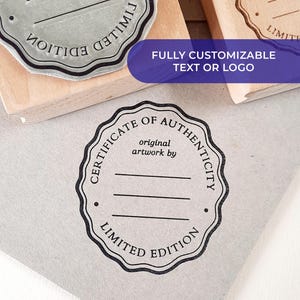 May include: A close-up of a custom stamp with the text "CERTIFICATE OF AUTHENTICITY" and "LIMITED EDITION". The stamp is on a wooden block. The text "FULLY CUSTOMIZABLE TEXT OR LOGO" is also visible.