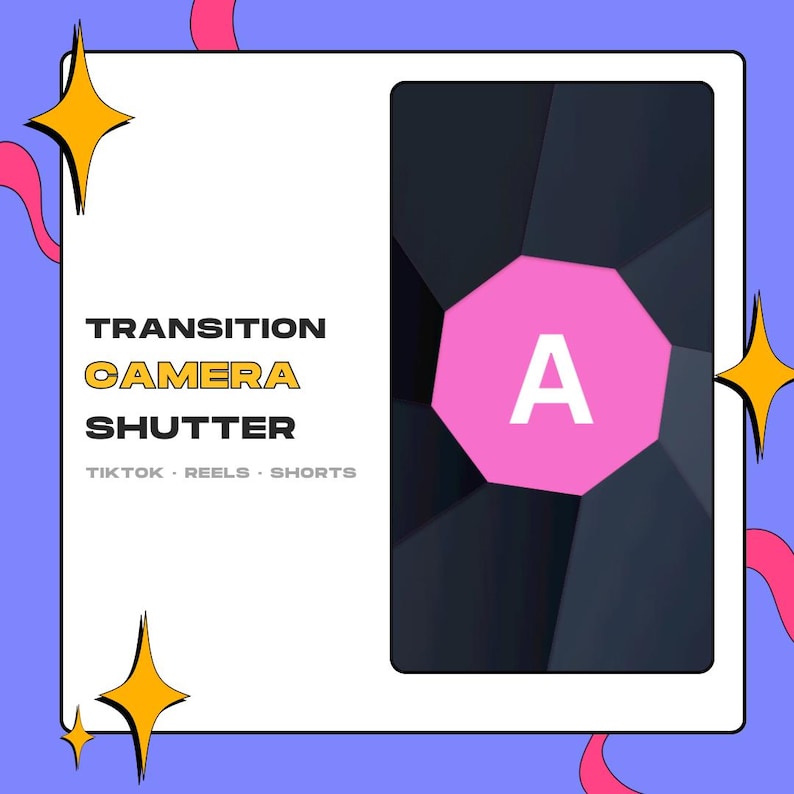 May include: A digital graphic featuring the text TRANSITION CAMERA SHUTTER TIKTOK REELS SHORTS and a central black rectangle containing a pink octagon with a white letter A, surrounded by yellow star icons on a light purple background.