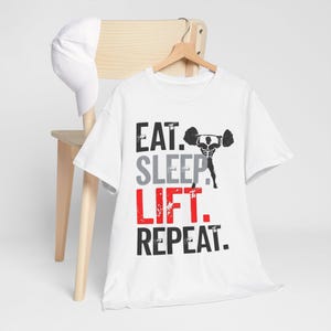 Fitness Motivation Tee: Eat Sleep Lift Repeat, Gym Shirt, Workout Apparel, Unisex Heavy Cotton Tee, Gift for Fitness Lovers