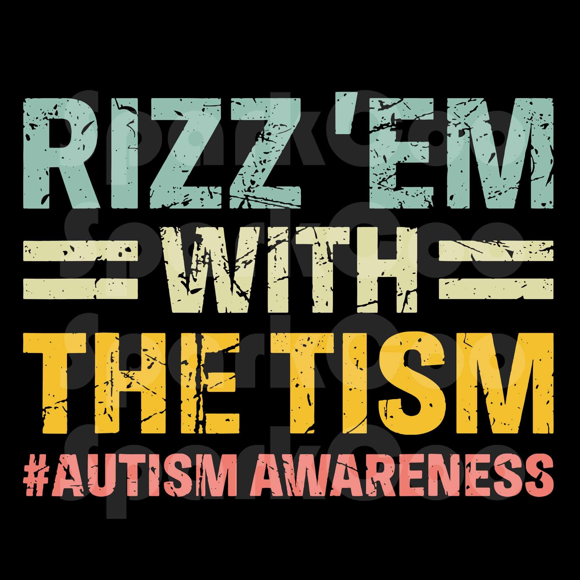 Tism Rizm Svg Rizz Em With the Tism SVG PNG, Autism Teacher Svg, Autism Support Svg ...