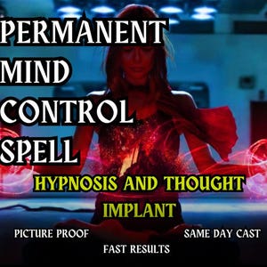 MIND CONTROL SPELLS for thought implantation for Powerful Love Spell Manifestation attraction Spell Be the Boss Same Day Casting Fast Result