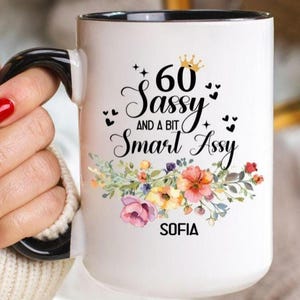 60th Birthday Mug Personalized, Sixty Sassy and a Bit Smart Assy Coffee Cup for Women, Gift Ideas for Turning 60 Years Old, 60th Bday Mug