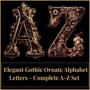 Peut inclure: Lettres dorées ornées "A" et "Z" avec des détails floraux et des volutes complexes, sur fond noir. Le texte en bas indique "Elegant Gothic Ornate Alphabet Letters - Complete A-Z Set".