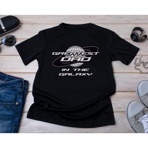 Galactic Dad Tee, Father's Day T-Shirt, Space Dad Shirt, Funny Daddy Tee, Best Dad Gift Shirt, Fathers Birthday Present