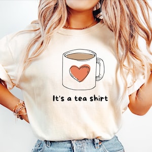 Its a Tea Shirt, Tea Lover Gift, Tea Lover Shirt, Tea Addict Shirt, It's a Tea Shirt, Kawaii Shirt, Tea Drinker Gift, Funny Tshirt, Tea Gift