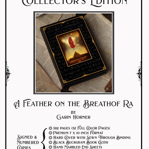 K&ouml;nnte beinhalten: Buchcover f&uuml;r "A Feather on the Breath of Ra" von Garin Horner. Das Cover zeigt eine rote Feder &uuml;ber einer Pyramiden-Szene. Der Text lautet "Introducing the Hardcover Collector's Edition". Das Buch hat 382 Seiten, ein Format von 17,78 x 25,4 cm und einen schwarzen Buckram-Buchstoff.