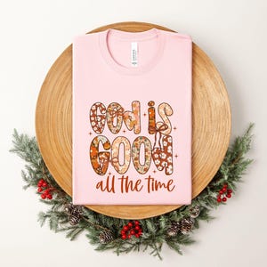 God is Good Shirt, Faith Shirt, Christian Shirt, Religious Mom Shirt, Bible Verse Shirt, Christian Shirt for Mom, Mom Gifts