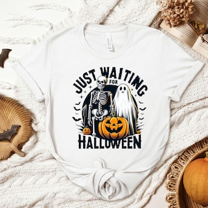 Just Waiting for Halloween Tshirt, Funny Halloween Summer Shirt, Skeleton Shirt for Halloween, Spooky Summer Shirt, Gift for Halloween