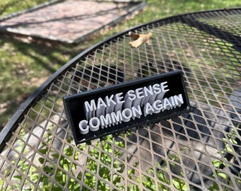 Make Sense Common Again - 3D printed desk Display - Customizable