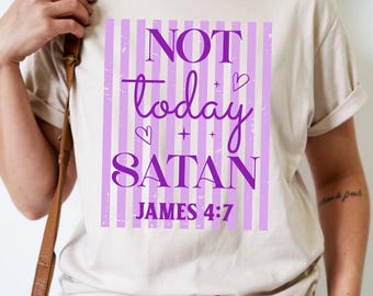 Not Today Satan PNG, Bible Verse James 4:7 Design, Christian Quote Graphic, Faith Typography File, Inspirational Scripture