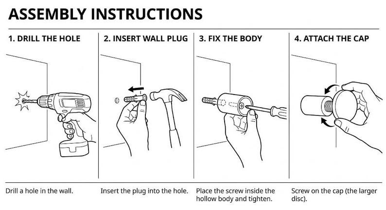 May include: A black and white instructional diagram titled ASSEMBLY INSTRUCTIONS showing four steps: 1. DRILL THE HOLE using a power drill, 2. INSERT WALL PLUG with a hammer, 3. FIX THE BODY with a screwdriver, and 4. ATTACH THE CAP by screwing it on.