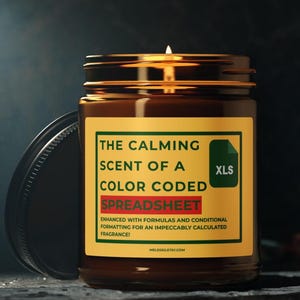 May include: A lit candle in a brown glass jar with a gold lid and a black lid next to it. The label reads "THE CALMING SCENT OF A COLOR CODED SPREADSHEET" with the text "XLS" in a green box. The candle is on a dark surface.