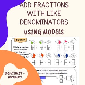 May include: Educational worksheet titled "Add Fractions with Like Denominators Using Models." The worksheet includes fraction addition problems with visual models, such as circles and polygons, to aid in understanding. The text "Worksheet + Answers" is also visible.