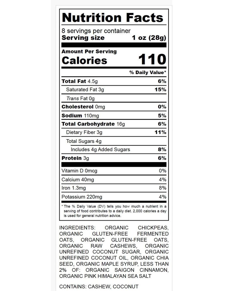May include: A white label with black text detailing the nutrition facts of a food product. The label lists calories, fat, carbohydrates, protein, and other nutritional information per serving. Ingredients include organic chickpeas, oats, cashews, and coconut.