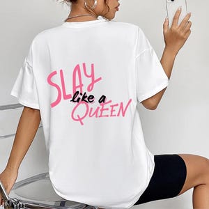 Slay Like a Queen T-Shirt - Women&#39;s Empowerment Tee, Feminine Crown Shirt, Girl Power Graphic Tee, Queen Aesthetic Outfit
