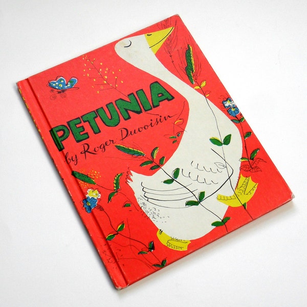 Petunia by Roger Duvoisin 1950 / A Silly Goose Thinks She's Wise And Gives Bad Advice To Her Farm Friends