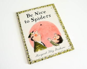 Vintage 1960s Childrens Book / Be Nice To Spiders by Margaret Bloy Graham 1967 Hc LIKE-NEW / Animal Zoo Story Weekly Reader Book Club