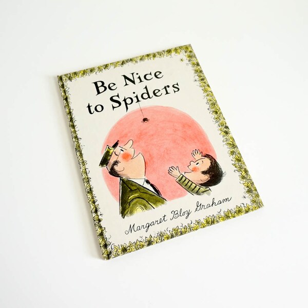 Vintage 1960s Childrens Book / Be Nice To Spiders by Margaret Bloy Graham 1967 Hc LIKE-NEW / Animal Zoo Story Weekly Reader Book Club