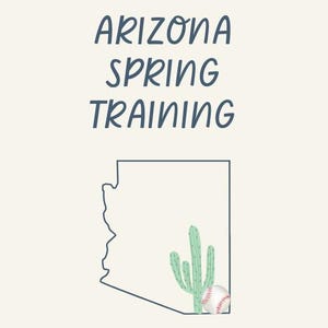 May include: Cream-colored graphic with the text "ARIZONA SPRING TRAINING" in dark blue. An outline of Arizona, a cactus, and a baseball are also featured. The text "The Ultimate Baseball Lover's Travel Guide" is at the bottom.