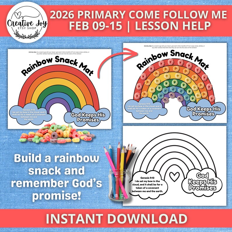 May include: A colorful printable lesson plan for the 2026 Primary Come Follow Me program. The image features a rainbow snack mat activity, with text that reads "Build a rainbow snack and remember God's promise!" and "Instant Download."